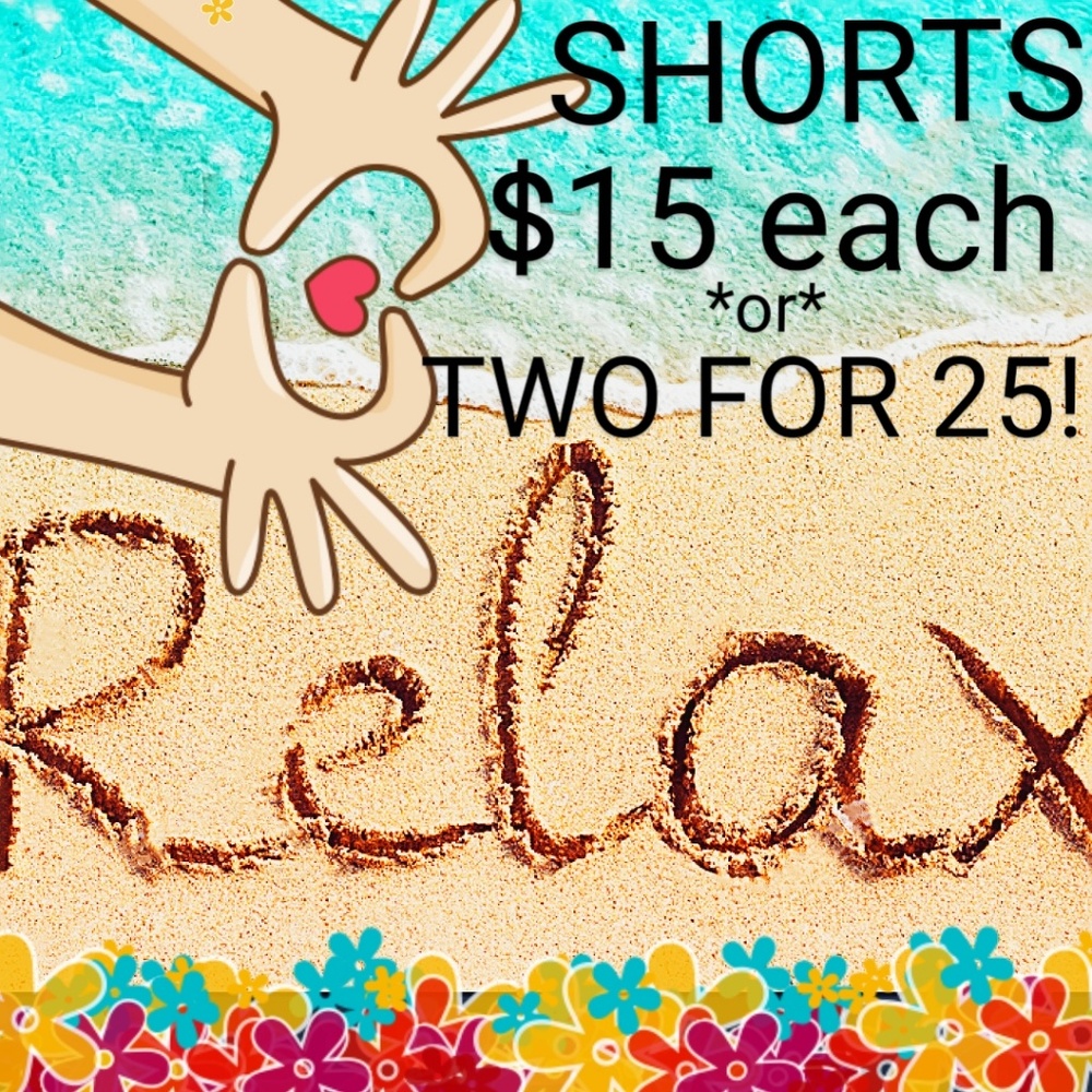 ALL $15 SHORTS: $15, OR 2 FOR $25